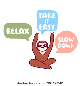 Funny sloth with quote: relax, take it easy, slow down. Hand drawn vector lettering illustration for postcard, social media, t shirt, print, kids wear, stickers, posters design.