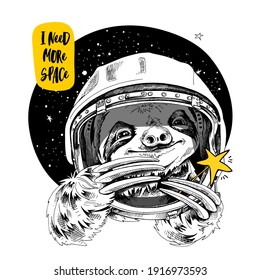 Divertida Sloth en el casco del retro Astronauta con la estrella amarilla. Necesito más espacio - cita con letras. Tarjeta de humor, composición de camisetas, impresión a mano. Ilustración vectorial.