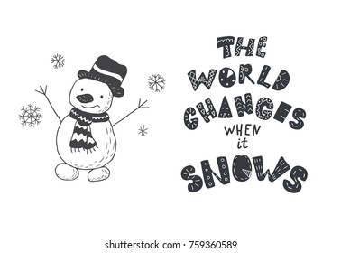 Funny snowman and winter quote. . Nursery art. Minimalist scandinavian style. Character for kids card, print for t-shirt and more. Hand lettering.