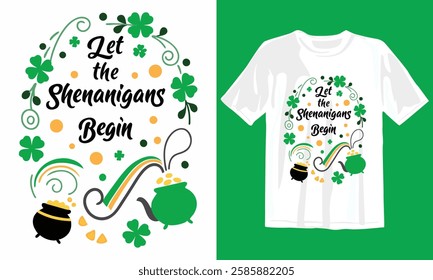 Funny St. Patrick's day Let The Shenanigans Begin inspirational quotes Typography T-shirt Design with Vector Illustration. Lettering quotes text print for t shirt, holiday, posters, stickers, flyers