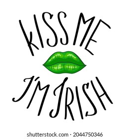 Funny St. Patricks Day saying - Kiss me I m irish.