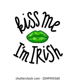 Funny St. Patricks Day saying - Kiss me I m irish.