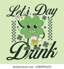 Funny St Patrick's Day Saying Let's Day Drink T Shirt Design