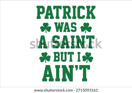 Funny St. Patrick's Day slogan with shamrocks and text