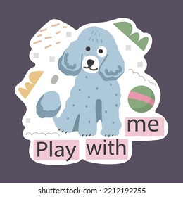 Funny sticker with pet dog. Emblem with cute animal with motivational quote. Vector illustration.