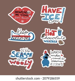 Funny stickers set about winter weather for celebration decoration design. Humor phrase in hand drawn style. Cute collection design elements for scrapbook, postcard, diary, printable.