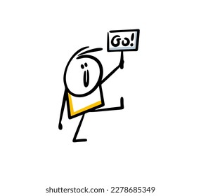 Funny stickman cheerfully marches and holds in his hand a call message to go forward. Vector illustration of an inspiring person.