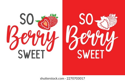 Funny strawberry t shirt design So berry sweet