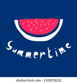 Funny summer inspirational card with slice of a watermelon and text