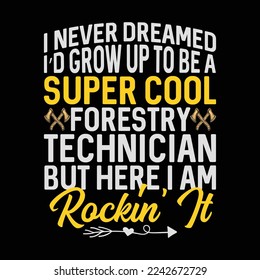 Funny Super Cool Forestry Technician funny t-shirt design