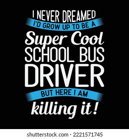 Funny Super Cool School Bus Driver