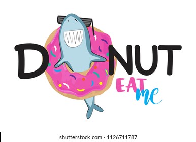 Funny Super Donut And Shark With Slogan. For Print, Baby Clothes, T Shirt, Child Or Wrapping  Paper. Creative Kids Original Design 