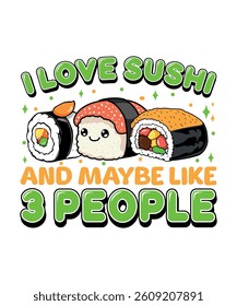 funny sushi graphic design with cute rolls and funny text. sushi graphic design.