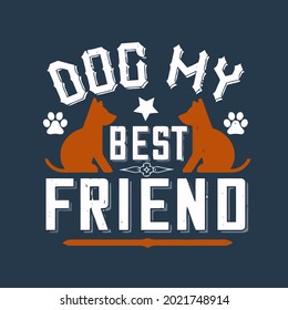 funny t dogs dog my best friend wo t design vector illustration for use in design and print wall art poster canvas