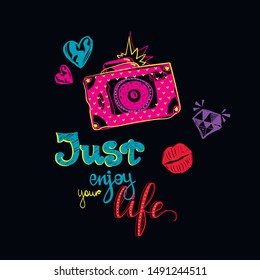 Funny t shirt design with bright sketch illustration photo camera,  diamond, kiss lips and text Just enjoy your life. Travel motivation poster.