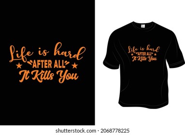 Funny T- Shirt, Unisex, 100% Typography, Vector graphic for t shirt and print design. Greeting card,  Poster, Mug Design.