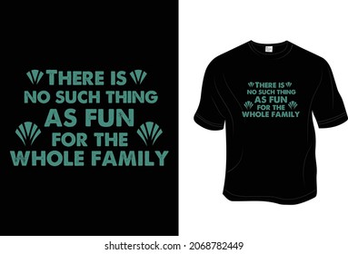 Funny T- Shirt, Unisex, 100% Typography, Vector graphic for t shirt and print design. Greeting card,  Poster, Mug Design.