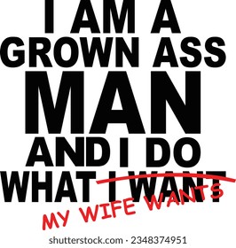 Funny T Shirts for Men I Do What I Want, Gift from Wife, Wifey Gifts for Husband, Husband T Shirt Novelty Gift, Wedding Anniversary Tee Top