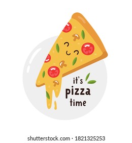 Funny tasty slice of pizza, text IT IS PIZZA TIME. Colorful vector illustration