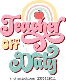Funny Teacher Sublimation Colorful Design. Back to School Typographic Design on White Background for Printing Business.