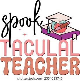 Funny Teacher Sublimation Design. Cute Colorful Back to School Quote, Saying and Slogan for Print on Demand Graphics.