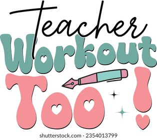 Funny Teacher Sublimation Design. Cute Colorful Back to School Quote, Saying and Slogan for Print on Demand Graphics.