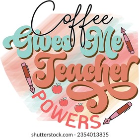 Funny Teacher Sublimation Design. Cute Colorful Back to School Quote, Saying and Slogan for Print on Demand Graphics.