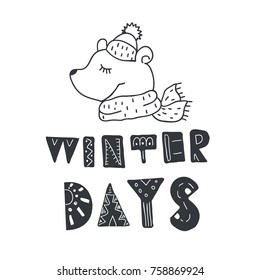 Funny teddy bear and winter quote. Nursery art. Minimalist scandinavian style. Character for kids card, print for t-shirt and more. Hand lettering.