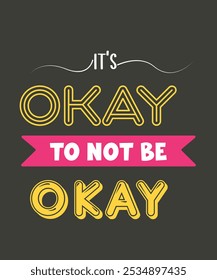 Funny Teenage Mental Health Awareness Gift Shirt Graphics that says It's Okay to Not Be Okay.