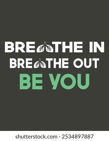 Funny Teenage Mental Health Awareness Gift Shirt Graphics that says Breathe in Breathe Out Be You.