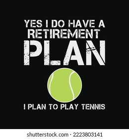 Funny Tennis Shirts Yes I Have A Retirement Plan Play Tennis svg cricut craft files