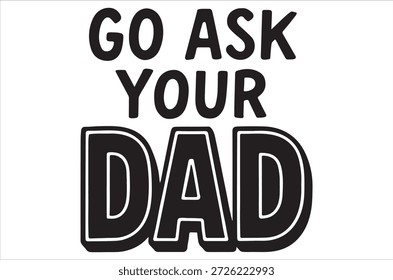 Funny text message saying go ask your dad