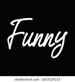 Funny text for T-shirt print and other use on black background.