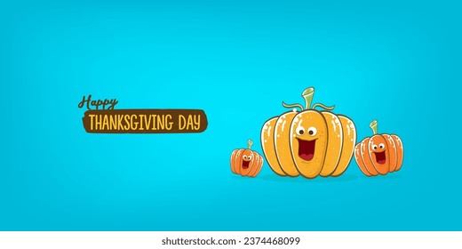 Funny Thanksgiving day horizontal banner with vector funny cartoon cute smiling friends pumpkins isolated on cyan background. Thanksgiving day cute banner and label design template with pumpkins