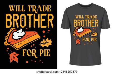 Funny Thanksgiving T Shirt Design Will Trade Brother for Pie