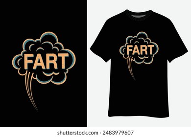 Funny That Says Fart T-Shirt Design