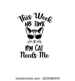 funny this weeek no time meow for cat lovers wo design vector illustration for use in design and print wall art poster canvas
