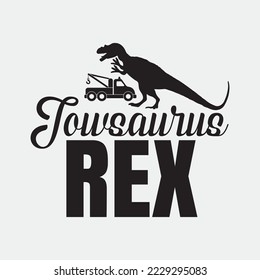 Funny Tow Truck Driver Operator T-Rex