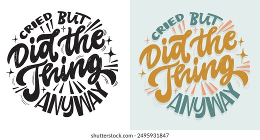 Funny Trendy hand drawn doodle lettering quote. Lettering for t-shirt design, mug print, bag print, clothes fashion. 100% hand drawn vector image.