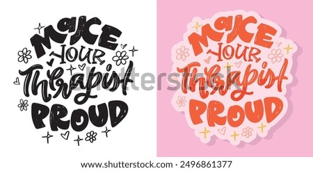 Funny trendy hand drawn doodle lettering quote. Lettering for t-shirt design, mug print, bag print, clothes fashion. 100% hand drawn vector image.
