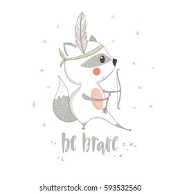 Funny tribal raccoon with bow and arrow and hand-written inscription "be brave." Child illustration. Vector.