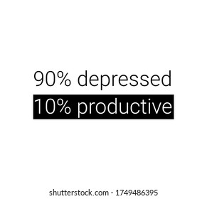 Funny t-shirt print design simple text productive depressed 