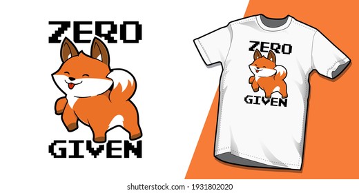 Funny tshirt quotes Zero Fox Given with cartoon illustration