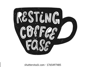 funny typography quote 'resting coffee face' drawn in a mug for posters, banners, prints, cards, signs, etc. 