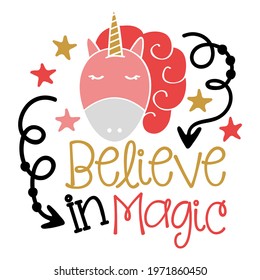 Funny Unicorn Design.
"Believe in magic" Illustration.