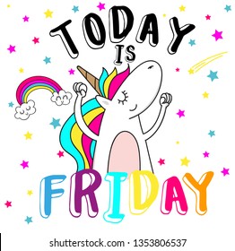 funny unicorn say today is Friday