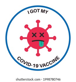 Funny vaccination badges or stickers with dead, killed virus, covid or coronavirus. Badges with quotes - vaccinated against covid 19, i got my covid-19 vaccine, i got my shot. Vector illustration