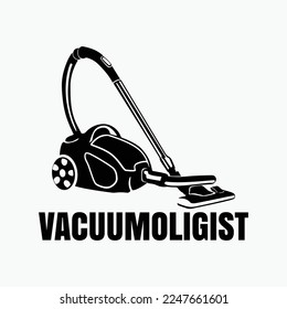 Funny Vacuumologist funny t-shirt design