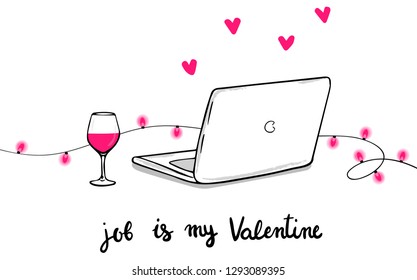 Funny Valentine Card With Laptop and Wine. Job is my valentine