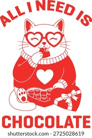 desenho de cartão engraçado com um gato gordinho em copos de coração e um suéter de coração alegremente comendo chocolates de uma caixa de coração com a frase tudo que eu preciso é chocolate perfeito para as mães do gato chocolate de dente doce viciados em chocolate valentines camisas canecas e aconchegantes pijs